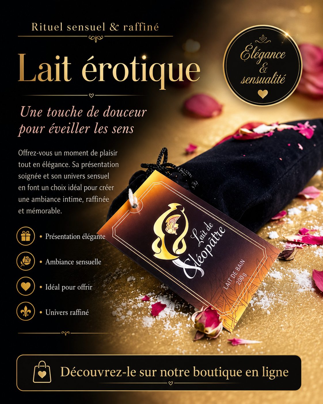 Propice à une détente profonde et à une peau somptueusement douce.